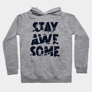 Stay Awesome Hoodie